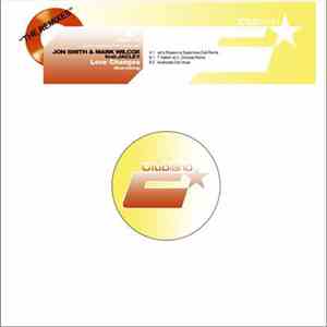Jon Smith  & Mark Wilcox - Love Changes (Everything) (The Remixes)