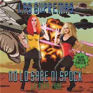 Las Supremas - No Lo Sabe Ni Spock, La Otra Fase