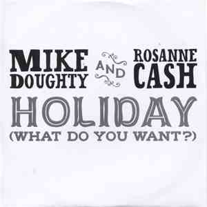 Mike Doughty And Rosanne Cash - Holiday (What Do You Want?)