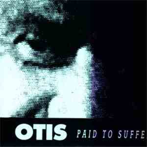Otis - Paid To Suffer
