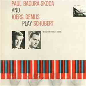 Paul Badura-Skoda And Joerg Demus Play Schubert - Music For Piano, 4 Hands - Vol. I