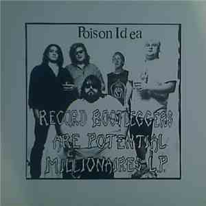Poison Idea - Record Bootleggers Are Potential Millionaires