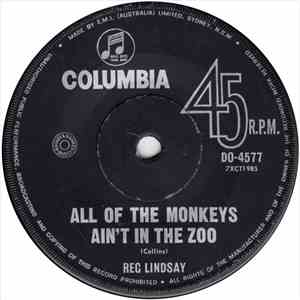 Reg Lindsay - All Of The Monkeys Ain't In The Zoo