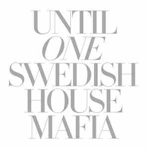 Swedish House Mafia - Until One