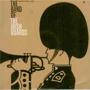 The Band Of The Irish Guards Conducted By Major C. H. Jaeger - The Band Of  ...