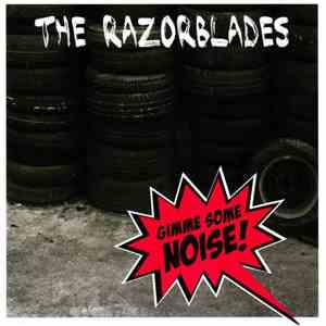 The Razorblades - Gimme Some Noise!