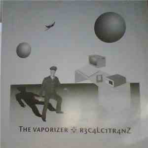 The Vaporizer - R3c4lc1tr4nz