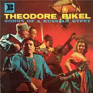 Theodore Bikel - Songs Of A Russian Gypsy