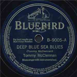 Tommy McClennan - Deep Blue Sea Blues / It's A Cryin' Pity