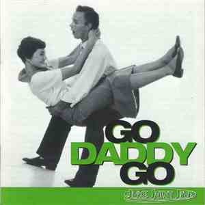 Various - Juke Joint Jive: Go Daddy Go