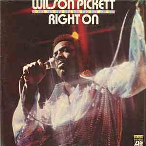 Wilson Pickett - Right On