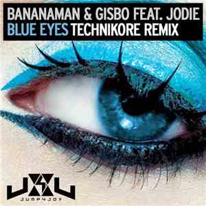 Bananaman & Gisbo Feat. Jodie  - Blue Eyes (Technikore Remix)