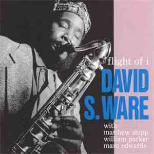 David S. Ware - Flight Of i