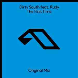 Dirty South  Feat. Rudy - The First Time