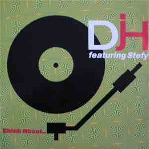 DJH Featuring Stefy - Think About...