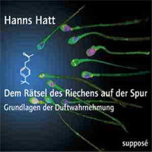 Hanns Hatt - Dem Rätsel Des Riechens Auf Der Spur - Grundlagen Der Duftwahr ...