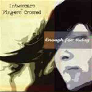 Intwoscars - Fingers Crossed - Enough For Today