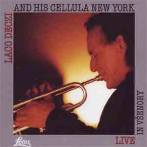Laco Deczi And His Cellula New York - Live In Všenory