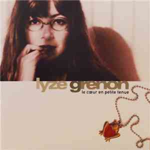 Lyze Grenon - Le Coeur En Petite Tenue