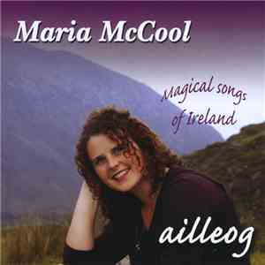 Maria McCool - Ailleog: Magical Songs of Ireland