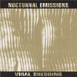 Nocturnal Emissions - Viral Shedding