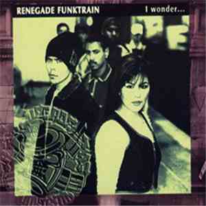 Renegade Funktrain - I Wonder...