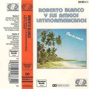 Roberto Blanco Y Sus Amigos Latinoamericanos - Por Tu Amor