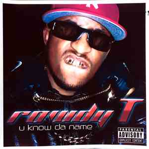 Rowdy T - U Know Da Name