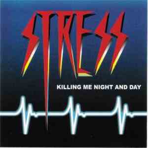 Stress  - Killing Me Night And Day