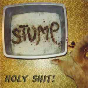 Stump  - Holy Shit!