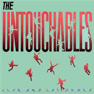 The Untouchables  - Live And Let Dance