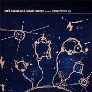 Todd Bodine And Ludwig Coenen - Globetrotter EP