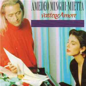 Amedeo Minghi . Mietta - Vattene Amore