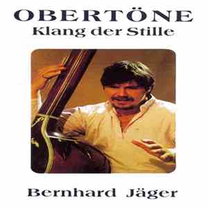 Bernhard Jäger - Obertöne - Klang Der Stille