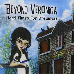 Beyond Veronica - Hard Times For Dreamers