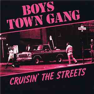 Boys Town Gang - Cruisin' The Streets