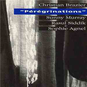 Christian Brazier, Sunny Murray, Rasul Siddik, Sophie Agnel - Pérégrination ...