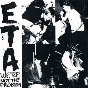 ETA - We're Not The Problem