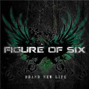 Figure Of Six - Brand New Life