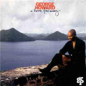 George Howard - A Home Far Away