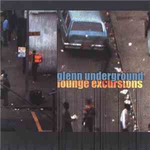 Glenn Underground - Lounge Excursions