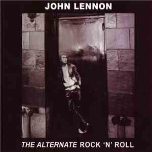 John Lennon - The Alternate Rock'n'Roll