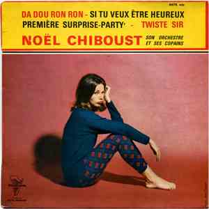 Noël Chiboust Son Orchestre Et Ses Copains - Da Dou Ron Ron