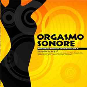 Orgasmo Sonore - Revisiting Obscure Film Music Volume 1