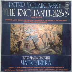 Peter Tchaikovsky, Gennady Provatorov - The Enchantress