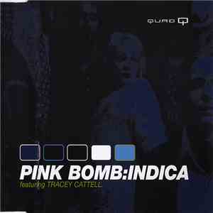 Pink Bomb Featuring Tracey Cattell - Indica