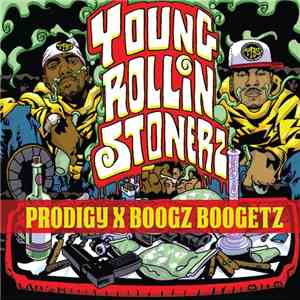 Prodigy X Boogz Boogetz - Young Rollin Stonerz