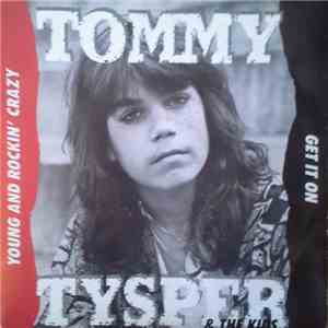Tommy Tysper & The Kids  - Young And Rockin' Crazy / Get It On