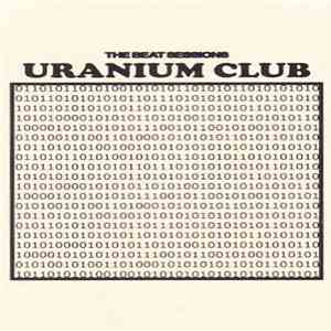 Uranium Club - The Beat Sessions Vol.1