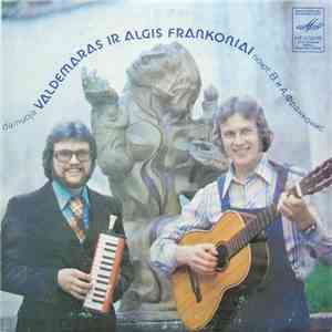 Valdemaras Ir Algis Frankoniai - Dainuoja Valdemaras Ir Algis Frankoniai
